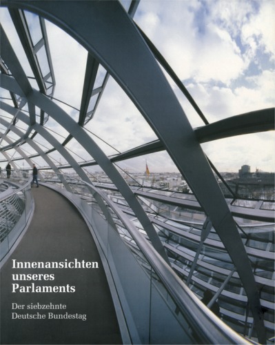 Innenansichten unseres Parlaments  Der siebzehnte Deutsche Bundestag