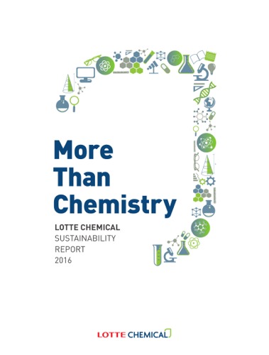 THE LOTTE CHEMICAL SUSTAINABILITY REPORT 2016