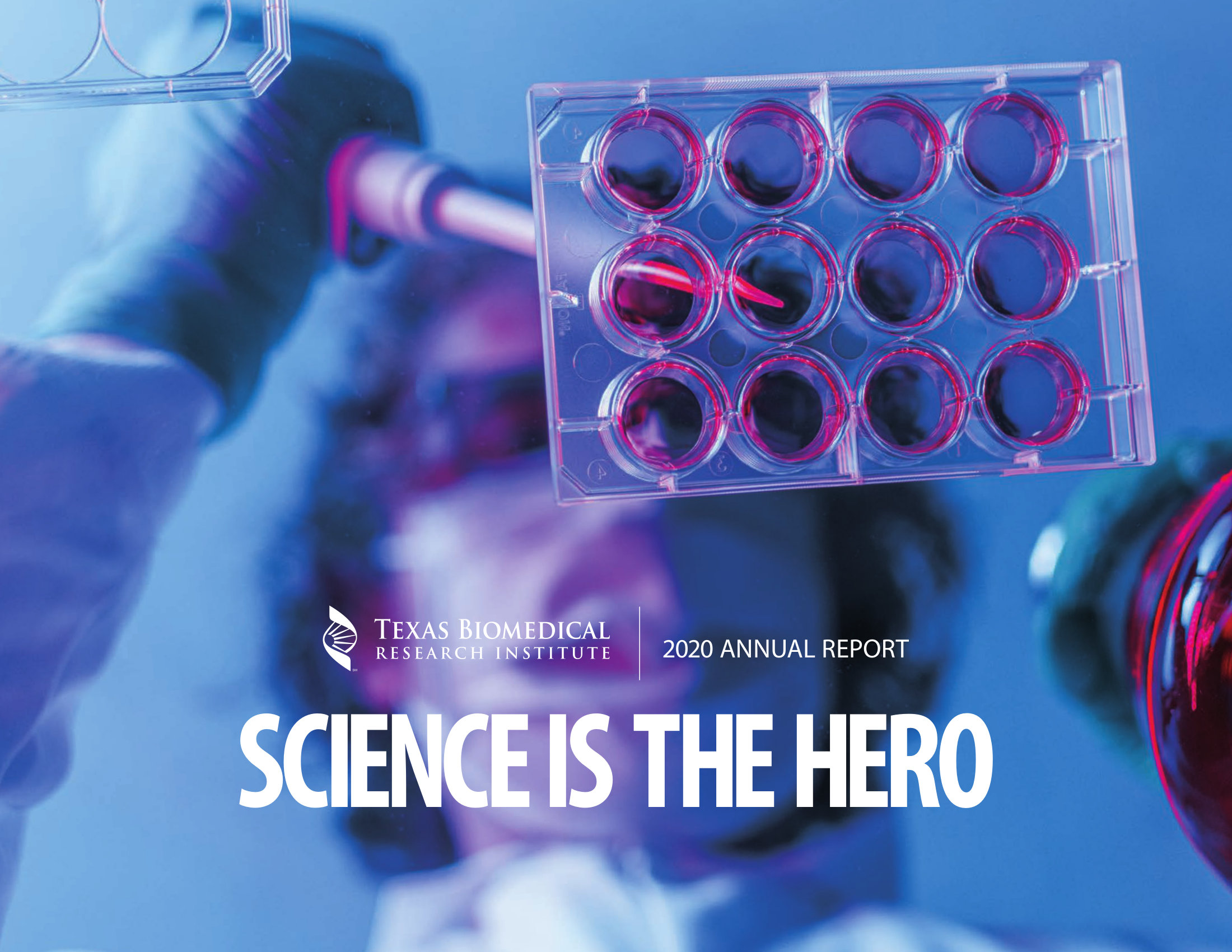 Science is the hero � Texas Biomed 2020 Annual Report